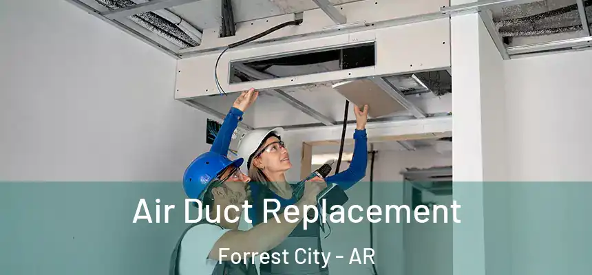 Air Duct Replacement Forrest City - AR