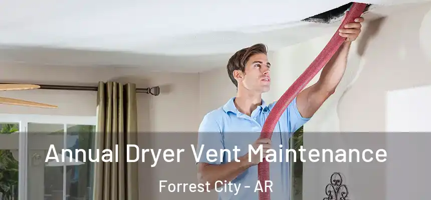 Annual Dryer Vent Maintenance Forrest City - AR
