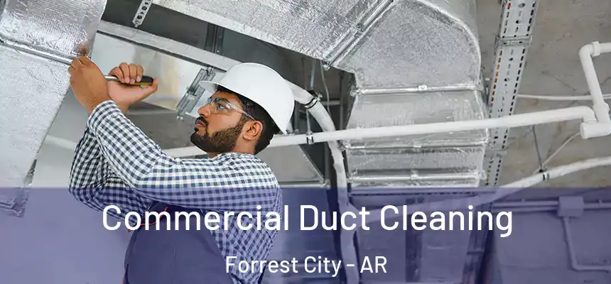 Commercial Duct Cleaning Forrest City - AR
