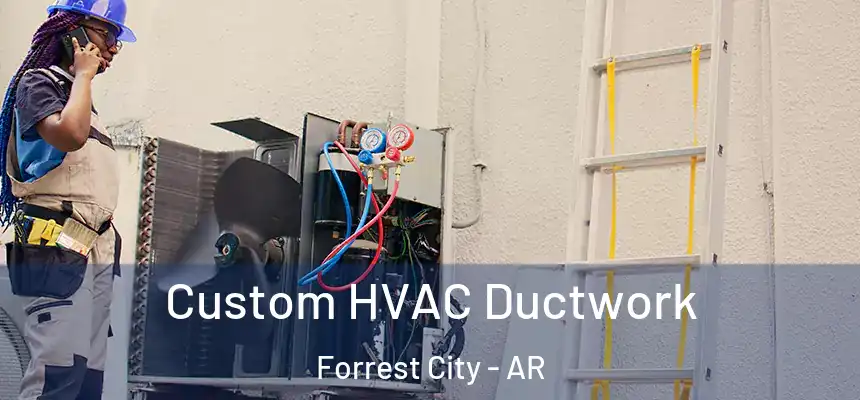  Custom HVAC Ductwork Forrest City - AR