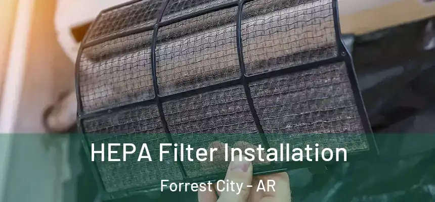  HEPA Filter Installation Forrest City - AR