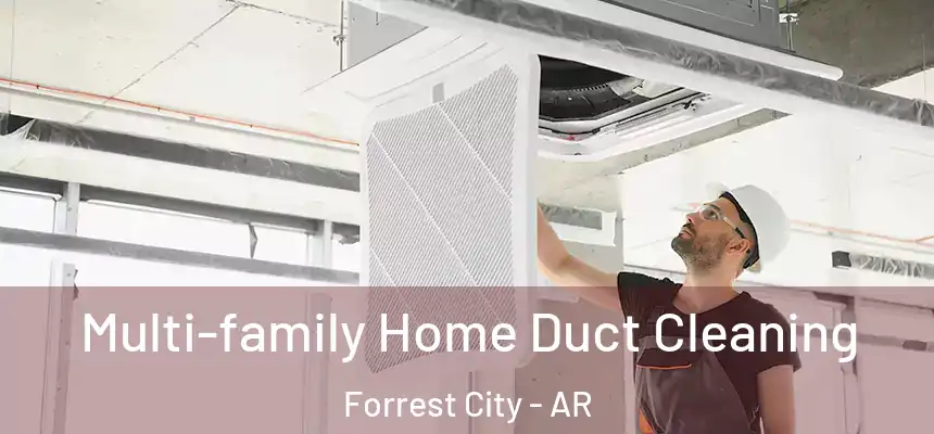 Multi-family Home Duct Cleaning Forrest City - AR