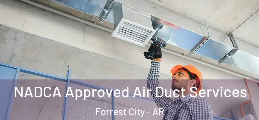 NADCA Approved Air Duct Services Forrest City - AR
