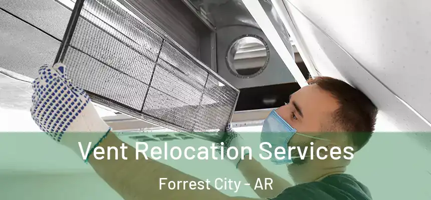 Vent Relocation Services Forrest City - AR